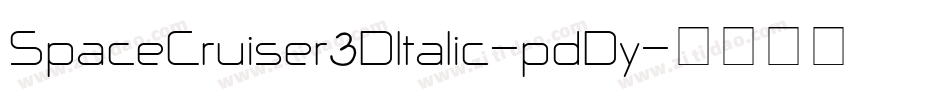 SpaceCruiser3DItalic-pdDy字体转换