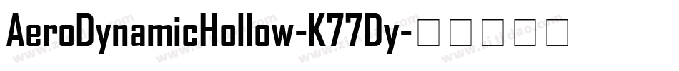 AeroDynamicHollow-K77Dy字体转换