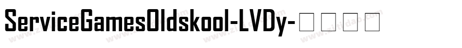 ServiceGamesOldskool-LVDy字体转换