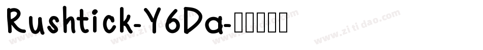 Rushtick-Y6Da字体转换