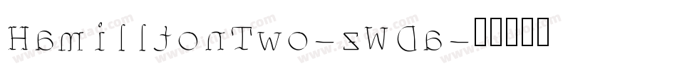 HamilltonTwo-zWDa字体转换