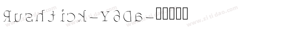 Rushtick-Y6Da字体转换