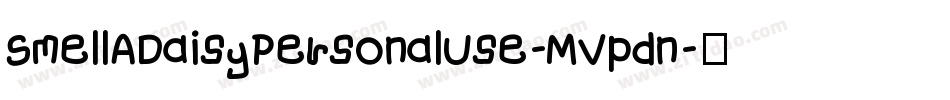 SmellADaisyPersonalUse-MVpdn字体转换