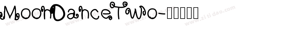 MoonDanceTwo字体转换