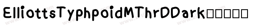 ElliottsTyphpoidMThrDDark字体转换