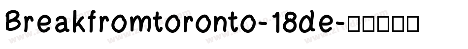 Breakfromtoronto-18de字体转换