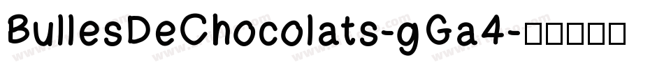BullesDeChocolats-gGa4字体转换