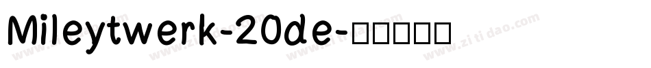Mileytwerk-20de字体转换