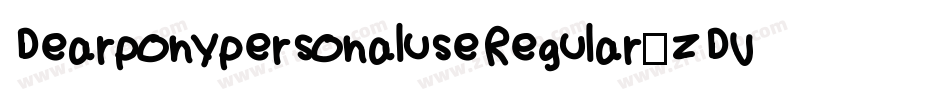DearponypersonaluseRegular-zDv1字体转换