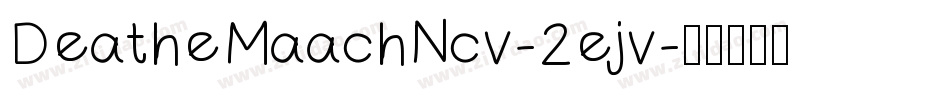 DeatheMaachNcv-2ejv字体转换
