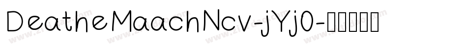 DeatheMaachNcv-jYj0字体转换