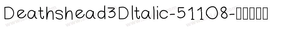 Deathshead3DItalic-511O8字体转换