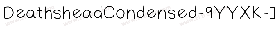 DeathsheadCondensed-9YYXK字体转换