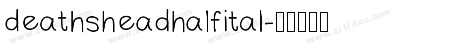 deathsheadhalfital字体转换