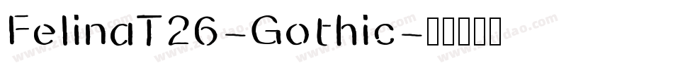 FelinaT26-Gothic字体转换