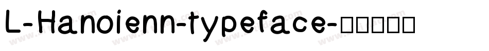 L-Hanoienn-typeface字体转换