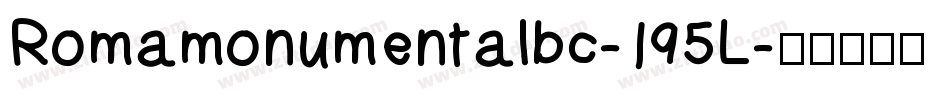 Romamonumentalbc-195L字体转换