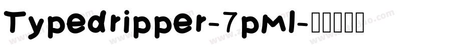 Typedripper-7pml字体转换