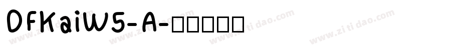 DFKaiW5-A字体转换