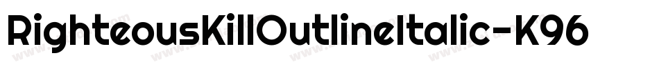 RighteousKillOutlineItalic-K96W字体转换