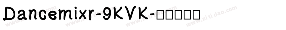 Dancemixr-9KVK字体转换