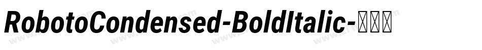 RobotoCondensed-BoldItalic字体转换