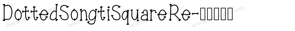 DottedSongtiSquareRe字体转换