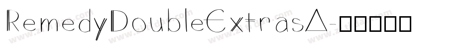 RemedyDoubleExtrasA字体转换