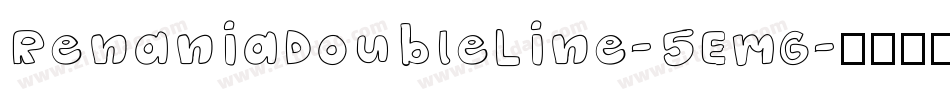 RenaniaDoubleLine-5EmG字体转换