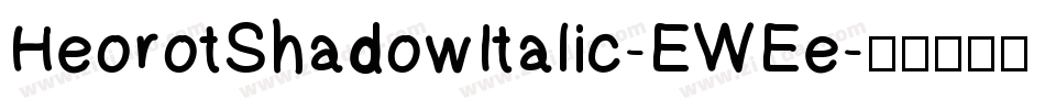 HeorotShadowItalic-EWEe字体转换