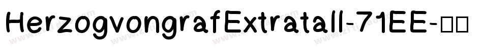HerzogvongrafExtratall-71EE字体转换