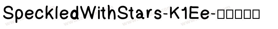 SpeckledWithStars-K1Ee字体转换