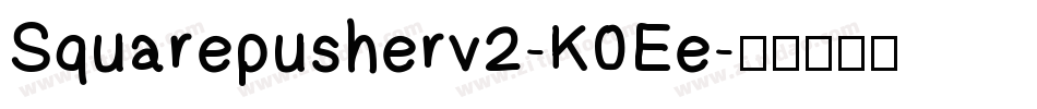 Squarepusherv2-K0Ee字体转换