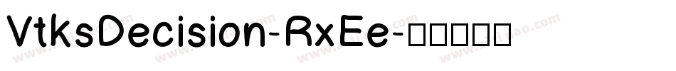 VtksDecision-RxEe字体转换