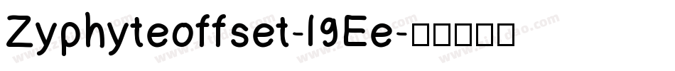 Zyphyteoffset-l9Ee字体转换
