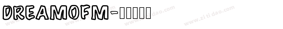 DREAMOFM字体转换