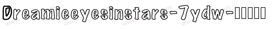 Dreamieeyesinstars-7ydw字体转换