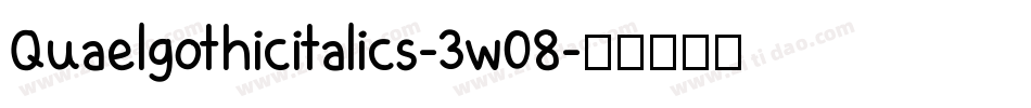 Quaelgothicitalics-3w08字体转换