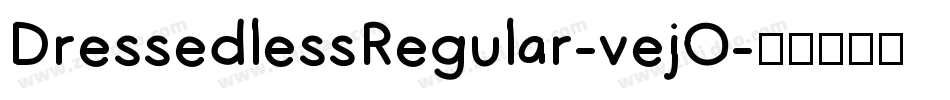 DressedlessRegular-vejO字体转换
