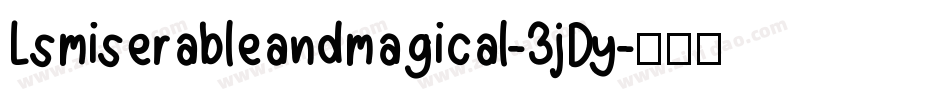 Lsmiserableandmagical-3jDy字体转换