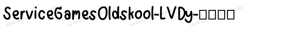 ServiceGamesOldskool-LVDy字体转换