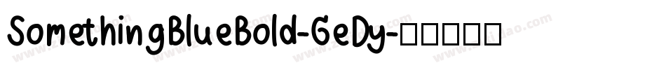 SomethingBlueBold-GeDy字体转换