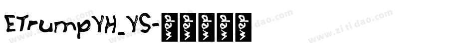 ETrumpYH_YS字体转换