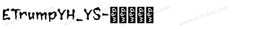 ETrumpYH_YS字体转换