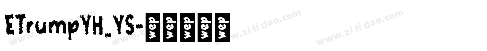 ETrumpYH_YS字体转换