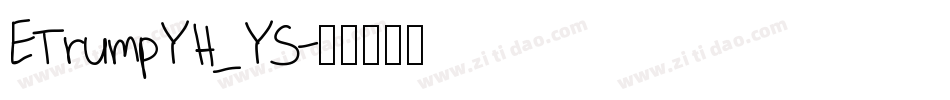 ETrumpYH_YS字体转换