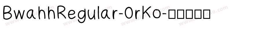 BwahhRegular-0rKo字体转换