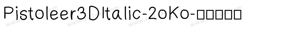 Pistoleer3DItalic-2oKo字体转换