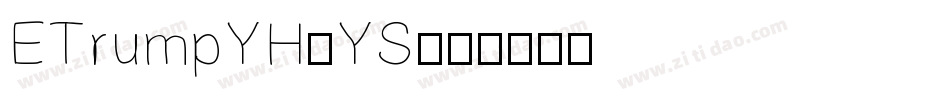 ETrumpYH_YS字体转换