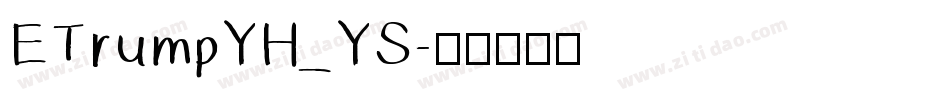 ETrumpYH_YS字体转换